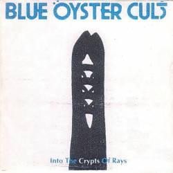 Blue Öyster Cult : Into the Crypts of Rays
